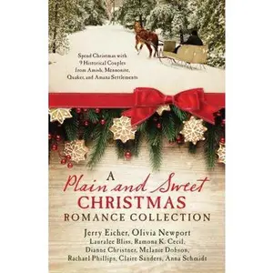 USED-A Plain and Sweet Christmas Romance Collection: Spend Christmas with 9 Historical Couples from Amish, Mennonite, Quaker, and Amana Settlements by Bliss, Lauralee (Paperback)
