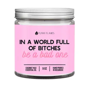 In A World Full Of Bitches, Be A Bad One Candle Coconut