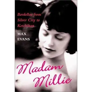 USED-Madam Millie: Bordellos from Silver City to Ketchikan by Max Evans (Hardcover)