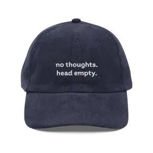 No Thoughts, Head Empty Funny Corduroy Hat | Silly Mental Health Hat | Hilarious I'm Stupid Gag Gift