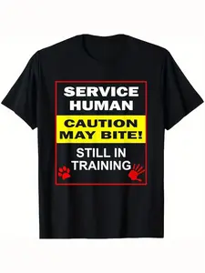 Funny Warning Sign Service Human Training T-Shirt, Casual Cotton Crewneck Pet Humor Tee