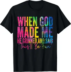 When God Made Me He Grinned and Said Funny Sarcastic Saying Summer Casual Shortsleeve Cotton T-Shirt
