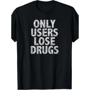 Only Users Lose Drugs Funny Weed T Shirt Unisex Casual Crew Neck Short Sleeve Tee Regular Fit Shirt for Suitable for Outdoor Enthusiasts and Daily Wear Playful Design