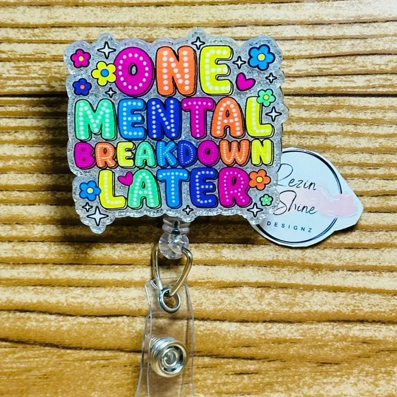 One Mental Breakdown Later Badge Reel