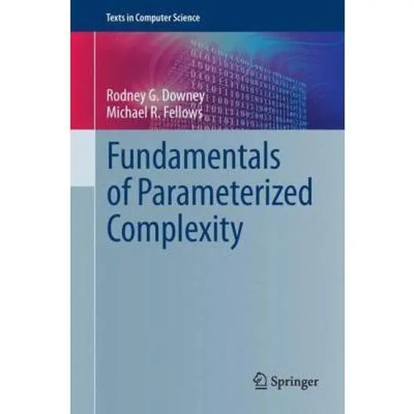 USED Book - Fundamentals of Parameterized Complexity by Downey, Rodney G. (Hardcover) - english