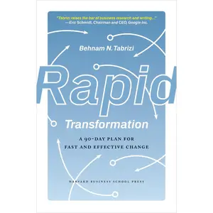USED-Rapid Transformation: A 90-Day Plan for Fast and Effective Change by Tabrizi, Behnam N. (Hardcover)