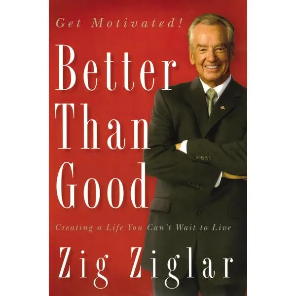 Better Than Good: Creating a Life You Can't Wait to Live