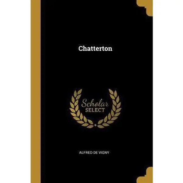 USED-Chatterton by Vigny, Alfred De (Paperback)