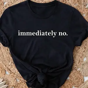 Immediately No Shirt, Funny Shirt, Humor T-Shirt, Sarcastic Tee, Trendy Shirt, Sarcasm Shirt For Women, Funny Saying Shirt Gift Golf Gift T-Shirt For Men And Women.