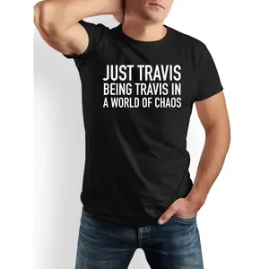Unisex Tee Funny Travis T-Shirt - "Just Travis Being Travis" Bold Text Crew Neck Tee - Soft Everyday Shirt for Men, Dad Gifts, Travis Fans - Machine Washable Casual Apparel in Black/White - All-Season Comfort Fit