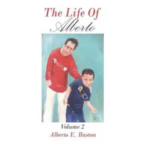 USED-The Life of Alberto (Volume Two) by Baston, Alberto Enrique (Paperback)