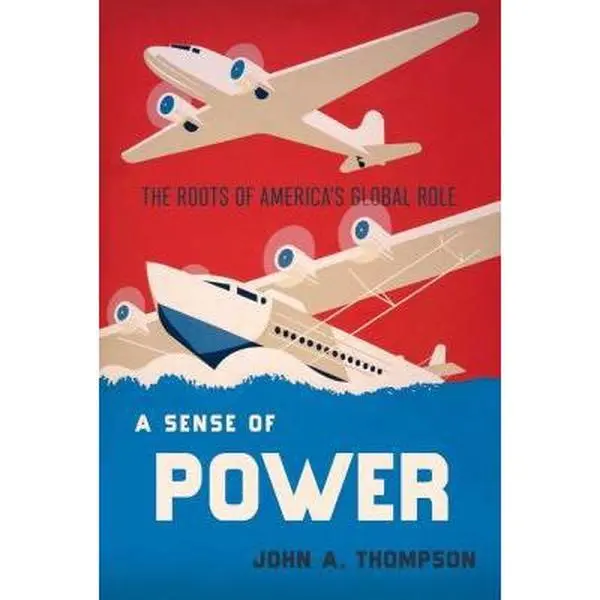 USED Book - A Sense of Power: The Roots of America's Global Role by Thompson, John A. (Hardcover) - english
