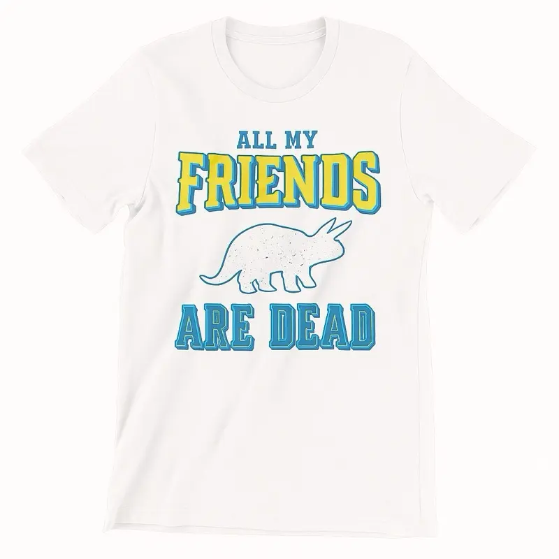 “All My Friends Are Dead” Sublimation Tshirt