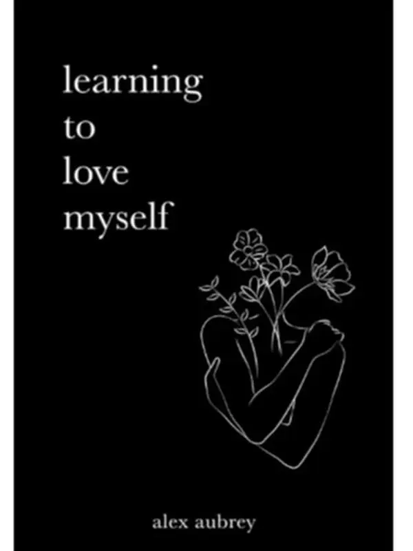 Learning To Love Myself Paperback – March 22, 2023