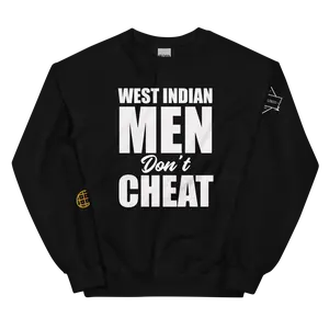 West Indian Men Don't Cheat Unisex Sweatshirt