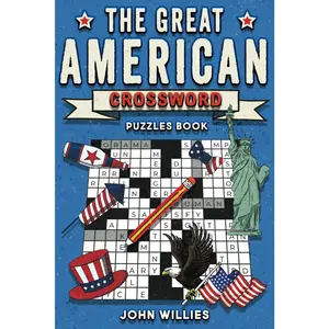 The Great American Crossword Puzzles Book: Fun Crosswords About American History, Movies, Music, Pop Culture, Presidents And All Things
