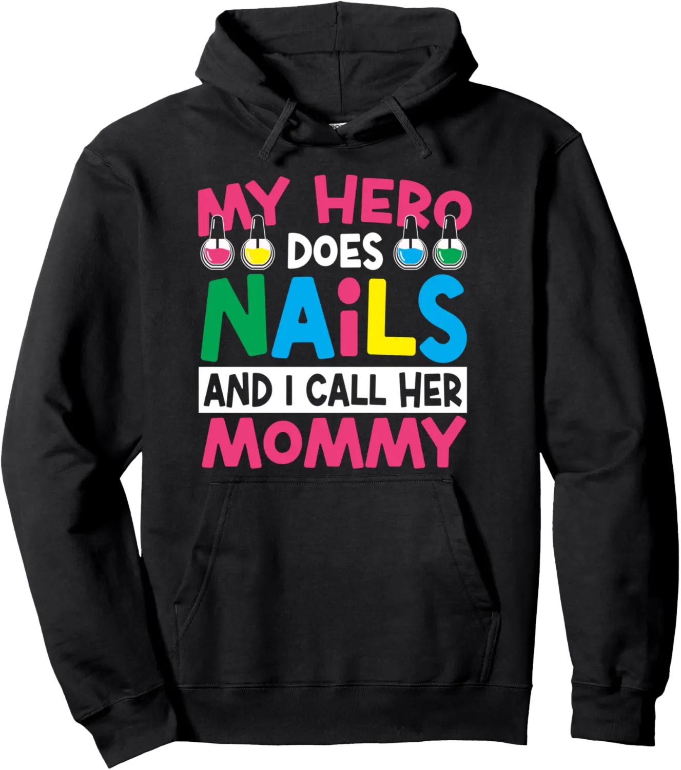 Nail Tech Quote Work Uniform Nail Polish Mom Daughter Son My Pullover Hoodie - Rivkafia Shop 37B0F282RKS2