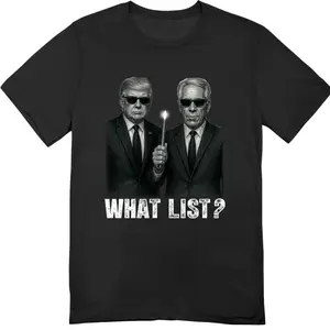 Trump Epsteinns What List T-shirt – Funny Political Shirt for Men and Women – Bold Graphic Meme Tee with Dark Humor
