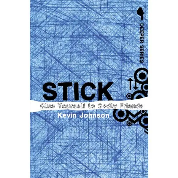 Stick: Glue Yourself to Godly Friends