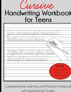 Cursive Handwriting Workbook for Teens: Comprehensive Learning and Practice Workbook with Inspirational Quotes