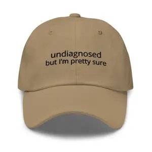 Undiagnosed But I'm Pretty Sure Dad Hat Black