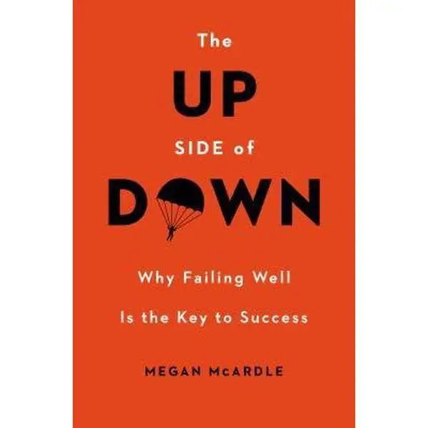 USED-The Up Side of Down: Why Failing Well Is the Key to Success by Megan McArdle (Hardcover)