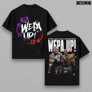 WWE Tag Team Champions “We Da Up!” Graphic T-Shirt – Streetwear Wrestling Tee, Urban Style, Hip Hop Vibe, Unisex Cotton Shirt, Front & Back Print