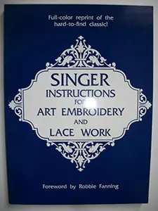 USED-Singer Instructions for Art Embroidery and Lace Work by Singer Sewing Machine Co. (Paperback)
