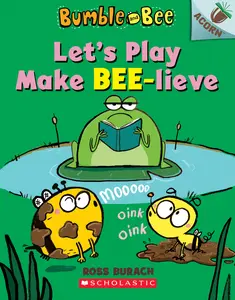 USED-Let's Play Make Bee-Lieve: An Acorn Book (Bumble and Bee #2) by Burach, Ross (Paperback)