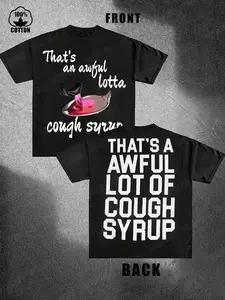 (Pure Cotton T-Shirt) Men'S Summer Round Neck Short Sleeved Casual Pure Cotton Print THAT'S A AWFUL LOT OF COUGH SYRUP white tee