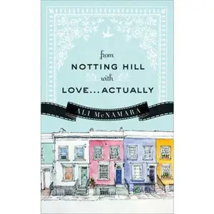 USED-From Notting Hill with Love...Actually by McNamara, Ali (Paperback)