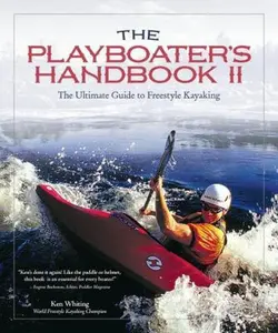 USED-Playboater's Handbook II (2nd Edition): The Ultimate Guide to Freestyle Kayaking by Whiting, Ken (Paperback)