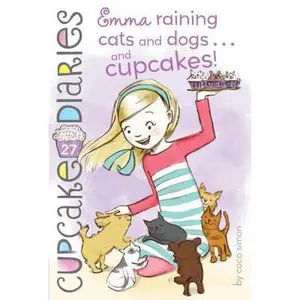 USED-Emma Raining Cats and Dogs . . . and Cupcakes! by Simon, Coco (Paperback)