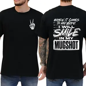 When It Comes To My Wife I Will Smile In My Mugshot T-shirt, Unisex Graphic Tee, Daily Menswear, Soft Cotton, Trendy Shirt