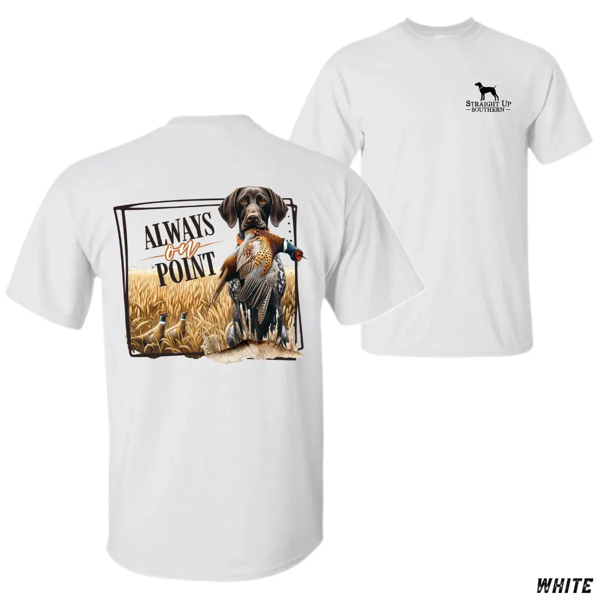 Hunting Dog T-Shirt – "Always On Point" Graphic with Pointer & Pheasant for Outdoorsmen, Bird Hunters & Southern Field Lifestyle