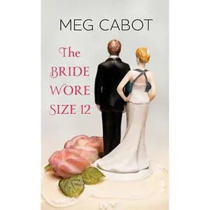 USED-The Bride Wore Size 12 by Meg Cabot (Unknown)