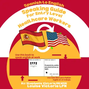 Spanish to English: Speaking Guide For Entry Level Healthcare Workers