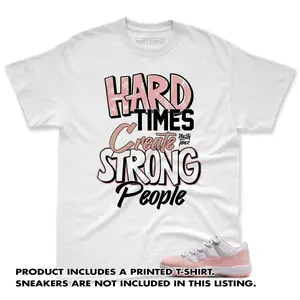 Unisex T-shirt To Match Sneakers Jordan Low Legend Pink 11s Pink White - Hard Times. 100% Cotton for Casual Wear. Comfortable Summer Unisex T-Shirt to match Jordan Sneaker. Streetwear Style. urban outfitters