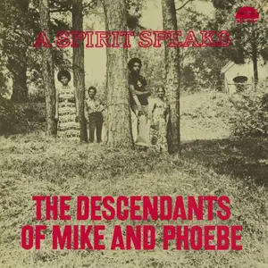 The Descendants of Mike & Phoebe - The Descendants of Mike and Phoebe - A Spirit Speaks - DELUXE EDITION  [VINYL RECORD - LP] Deluxe Ed