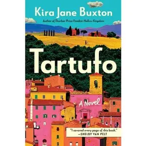Tartufo -- Kira Jane Buxton, Paperback