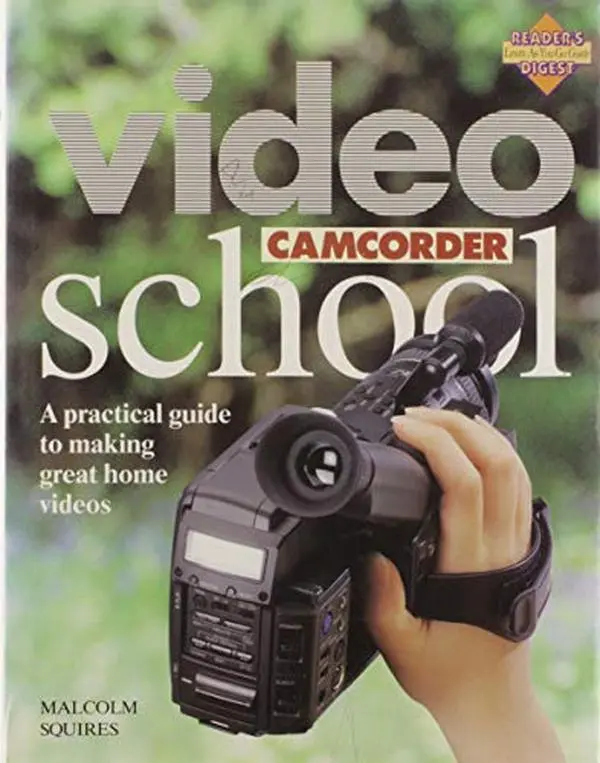 USED-Video Camcorder School (Reader's Digest Learn-As-You-Go Guide) (Reader's Digest Learn-As-You-Go Guides) by Squires, Malcolm (Hardcover)