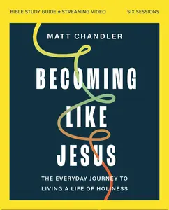 Becoming Like Jesus Bible Study Guide plus Streaming Video: A Bible Study on the Beatitudes