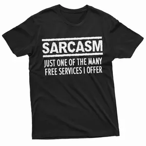 Sarcasm Free Services I Offer Shirt, Sarcasm Shirt, Funny Sarcastic Shirt, Mens Womens Humor Birthday Gift, Gift Ideas For Him Her, Unisex Shirt, Casual Shirt, Birthday Gift