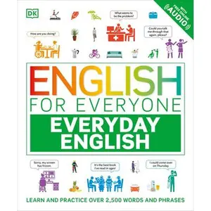 English for Everyone Everyday English: Learn and Practice Over 1,500 Words and Phrases -- DK, Hardcover