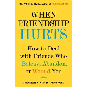USED-When Friendship Hurts: How to Deal with Friends Who Betray, Abandon, or Wound You by Yager, Jan (Paperback)