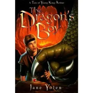 USED-The Dragon's Boy: A Tale of Young King Arthur by Jane Yolen (Paperback)