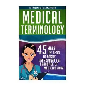 USED-Medical Terminology: 45 Mins or Less to EASILY Breakdown the Language of Medicine NOW! by Hassen, Chase (Paperback)