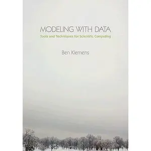USED-Modeling with Data: Tools and Techniques for Scientific Computing by Klemens, Ben (Hardcover)