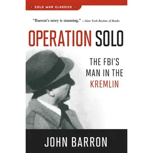 USED-Operation Solo: The Fbi's Man in the Kremlin by Barron, John (Paperback)