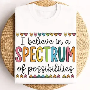 Autism Acceptance Shirt, I Believe In A Spectrum Of Possibilities Tee, SPED Special Education Teacher Gift, Neurodiversity Shirt 8BP